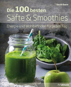 Die 100 besten Säfte & Smoothies von Sarah Owen ISBN 978-3-7415-2059-4 | EUJUICERS.DE