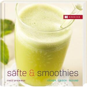 Buch Säfte & Smoothies von Thea Spirings ISBN 978-3-7750-0562-3 | EUJUICERS.DE