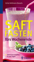 Saftfasten fürs Wochenende von Anita Heßmann-Kosaris ISBN 978-3-8304-3690-4 | EUJUICERS.DE